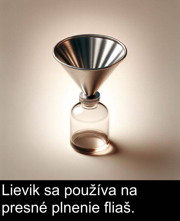 fliaš: Lievik sa používa na presné plnenie fliaš.