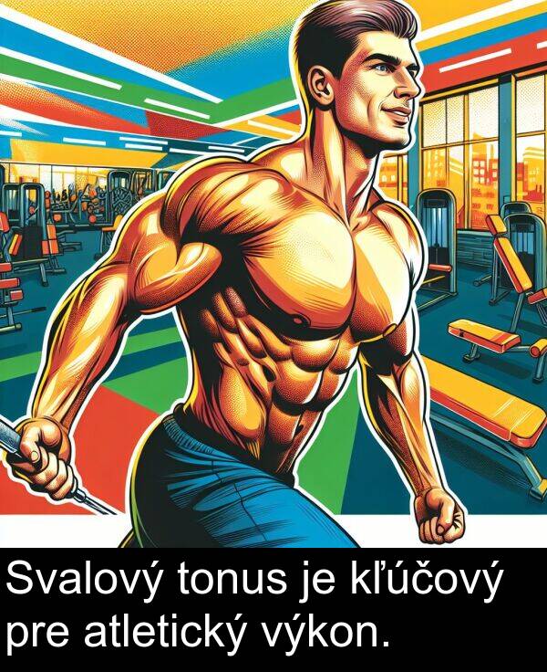 atletický: Svalový tonus je kľúčový pre atletický výkon.