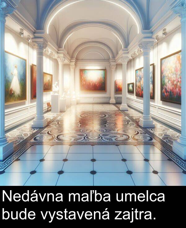 bude: Nedávna maľba umelca bude vystavená zajtra.