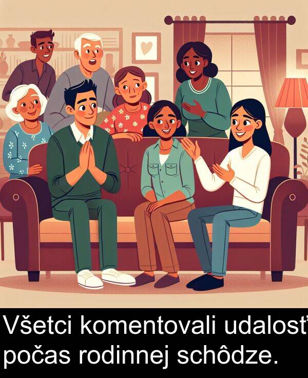 rodinnej: Všetci komentovali udalosť počas rodinnej schôdze.