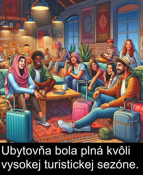 vysokej: Ubytovňa bola plná kvôli vysokej turistickej sezóne.