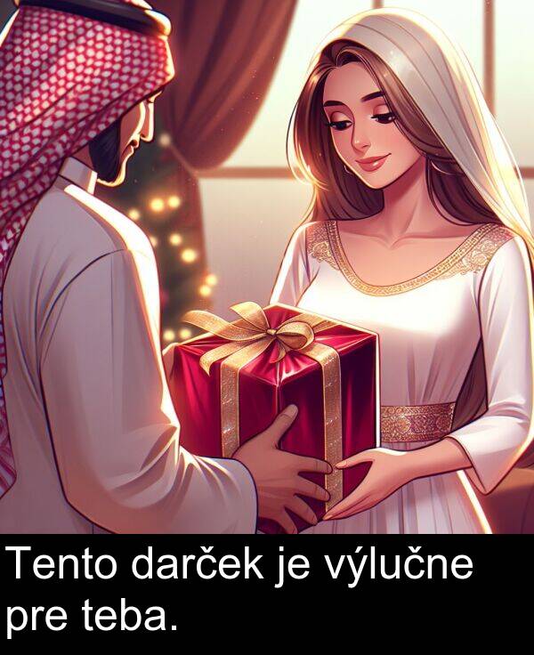 pre: Tento darček je výlučne pre teba.