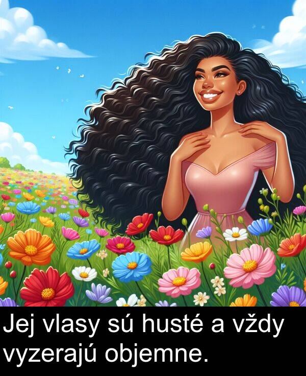 objemne: Jej vlasy sú husté a vždy vyzerajú objemne.