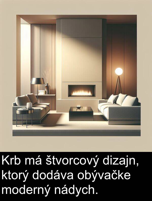 štvorcový: Krb má štvorcový dizajn, ktorý dodáva obývačke moderný nádych.