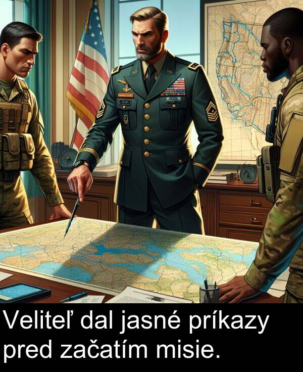 pred: Veliteľ dal jasné príkazy pred začatím misie.