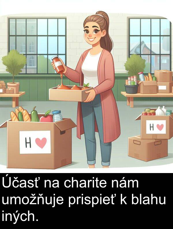 charite: Účasť na charite nám umožňuje prispieť k blahu iných.