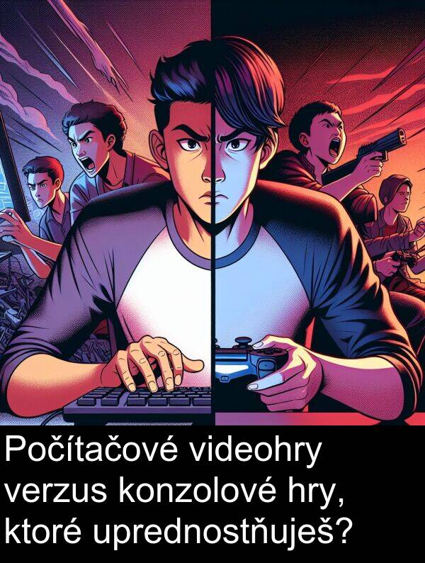 verzus: Počítačové videohry verzus konzolové hry, ktoré uprednostňuješ?