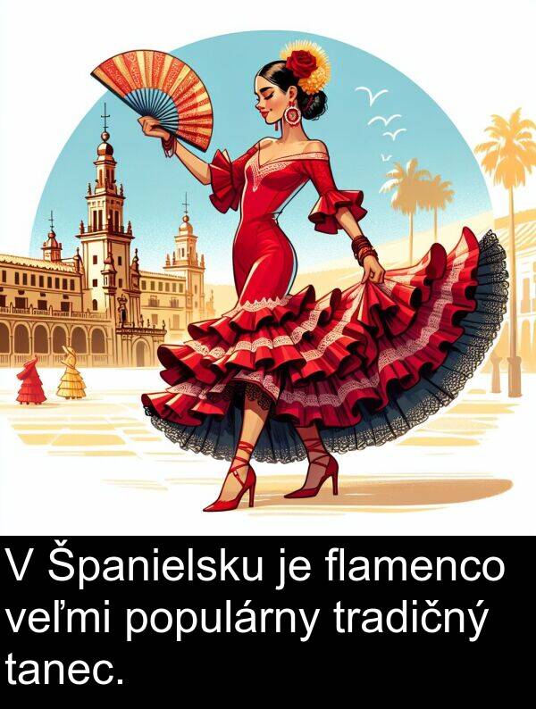 flamenco: V Španielsku je flamenco veľmi populárny tradičný tanec.