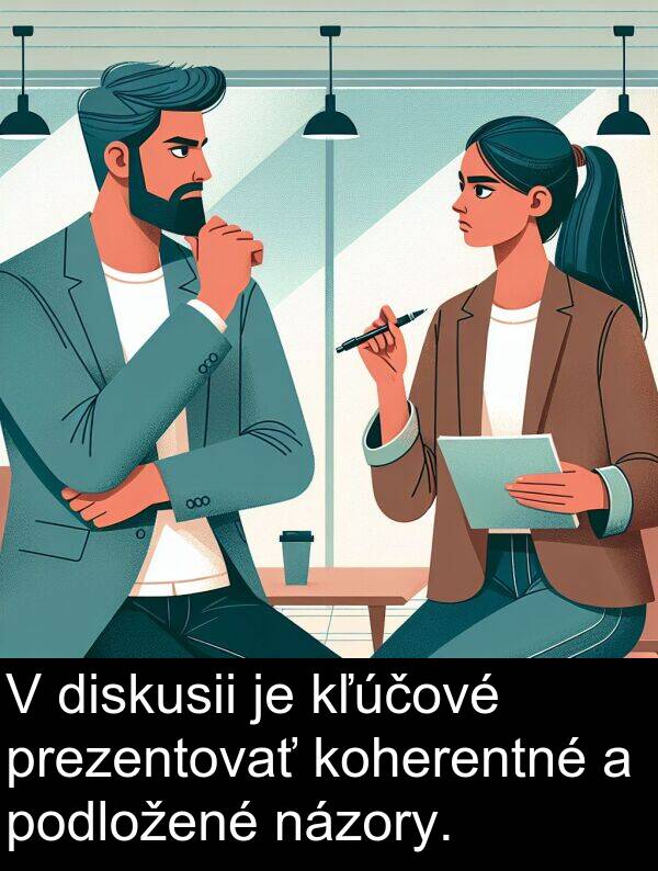 diskusii: V diskusii je kľúčové prezentovať koherentné a podložené názory.