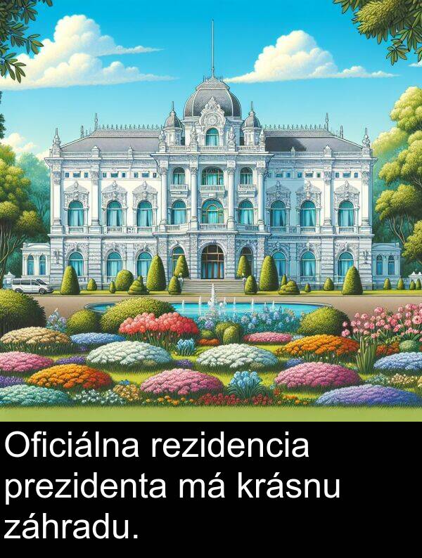 krásnu: Oficiálna rezidencia prezidenta má krásnu záhradu.