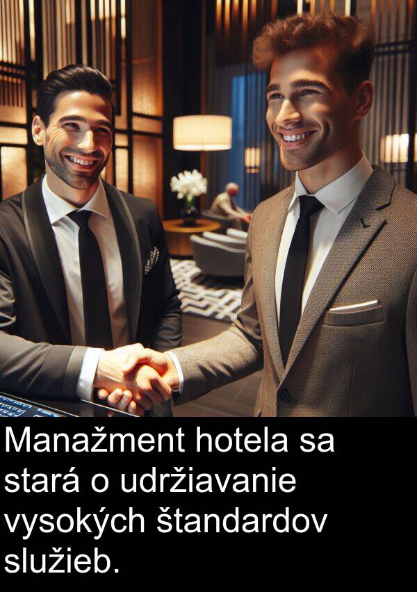 vysokých: Manažment hotela sa stará o udržiavanie vysokých štandardov služieb.