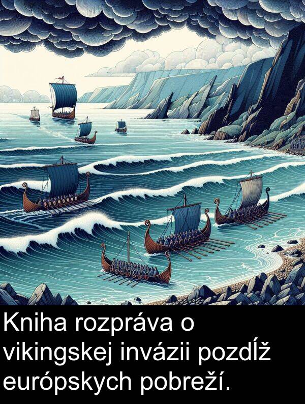 rozpráva: Kniha rozpráva o vikingskej invázii pozdĺž európskych pobreží.