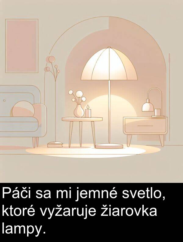 lampy: Páči sa mi jemné svetlo, ktoré vyžaruje žiarovka lampy.