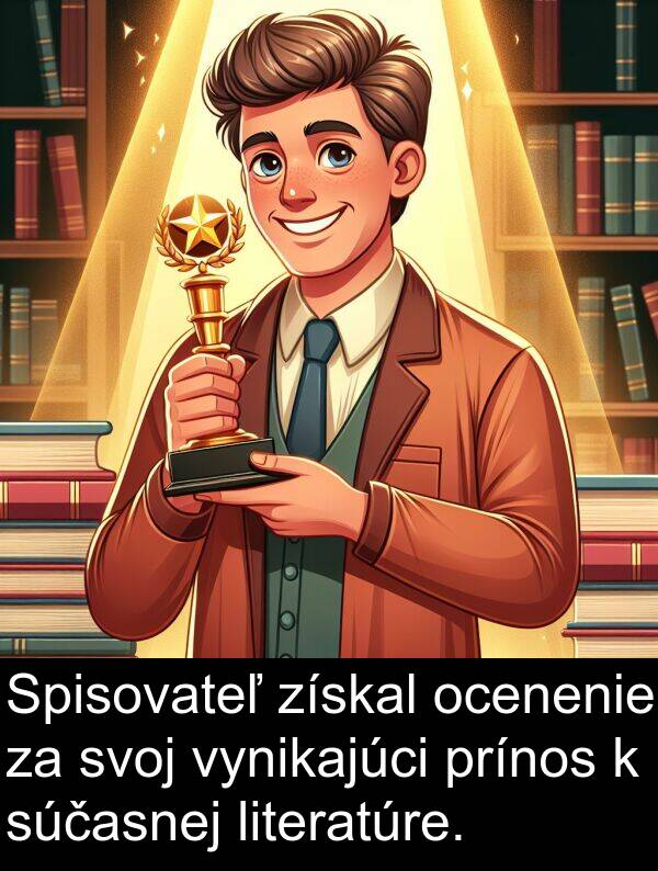 vynikajúci: Spisovateľ získal ocenenie za svoj vynikajúci prínos k súčasnej literatúre.