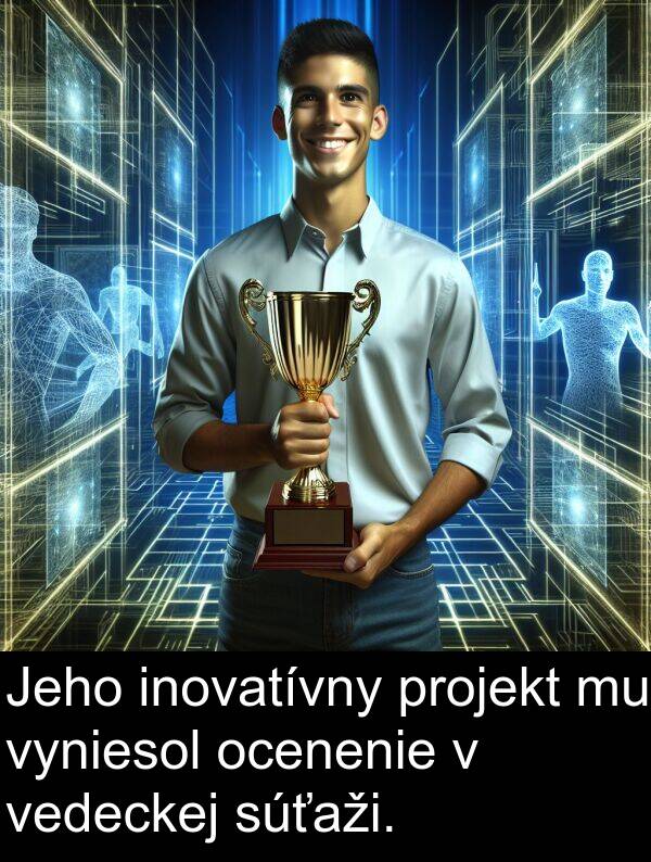 vedeckej: Jeho inovatívny projekt mu vyniesol ocenenie v vedeckej súťaži.