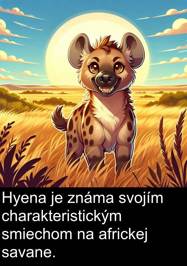 charakteristickým: Hyena je známa svojím charakteristickým smiechom na africkej savane.