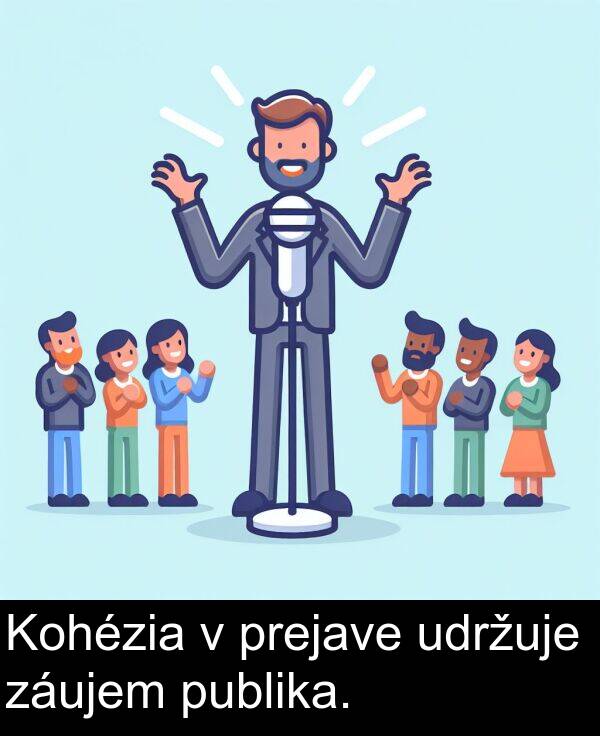 záujem: Kohézia v prejave udržuje záujem publika.