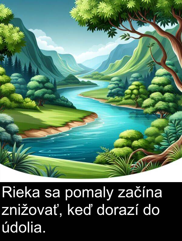 začína: Rieka sa pomaly začína znižovať, keď dorazí do údolia.