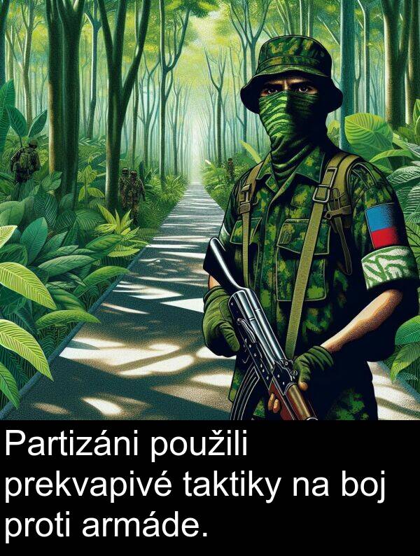 armáde: Partizáni použili prekvapivé taktiky na boj proti armáde.