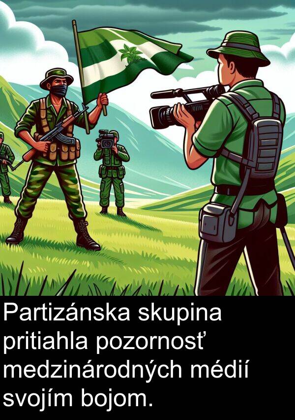 skupina: Partizánska skupina pritiahla pozornosť medzinárodných médií svojím bojom.