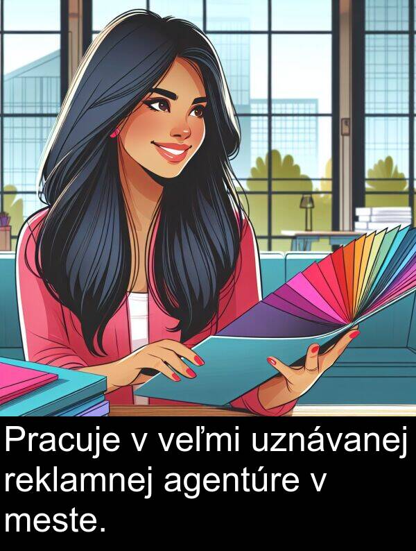 agentúre: Pracuje v veľmi uznávanej reklamnej agentúre v meste.