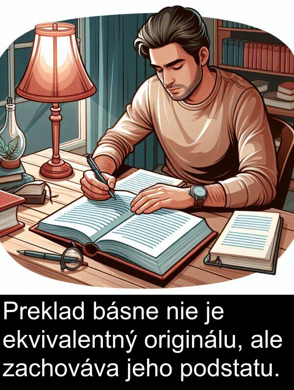 ekvivalentný: Preklad básne nie je ekvivalentný originálu, ale zachováva jeho podstatu.
