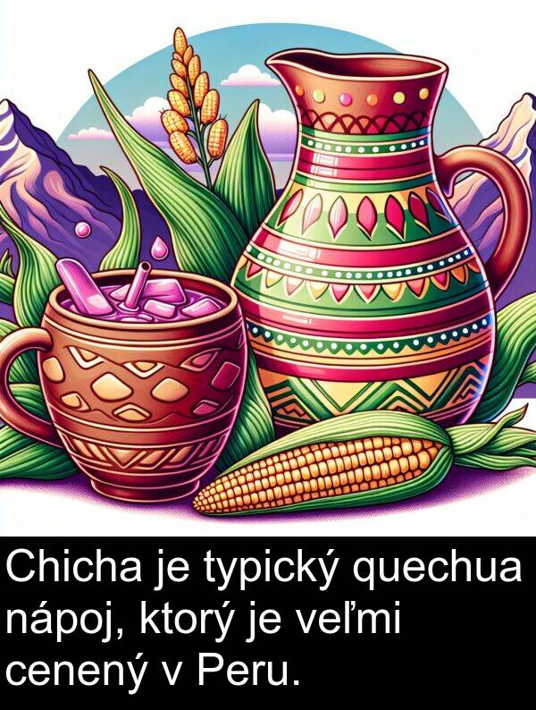 cenený: Chicha je typický quechua nápoj, ktorý je veľmi cenený v Peru.