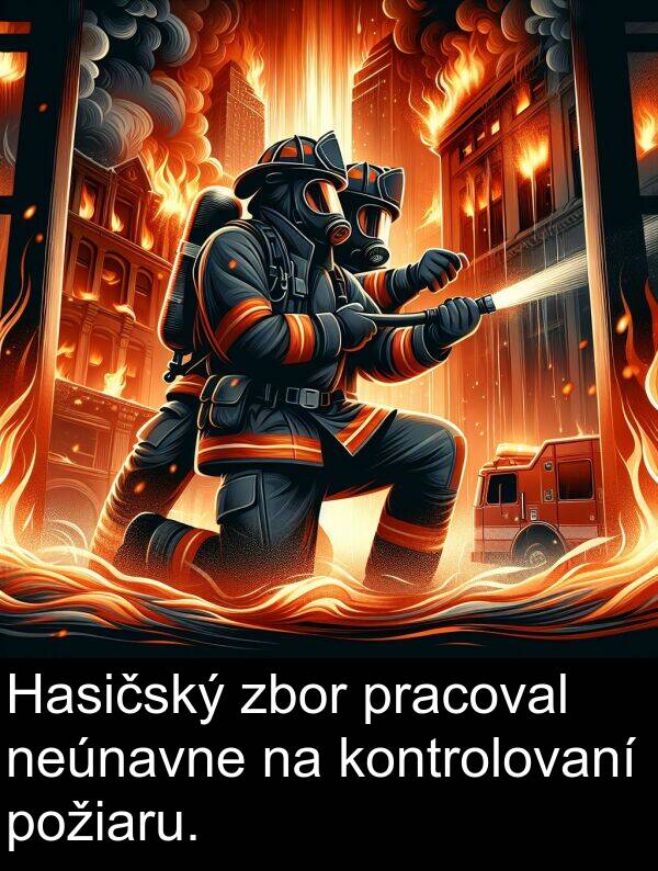 kontrolovaní: Hasičský zbor pracoval neúnavne na kontrolovaní požiaru.