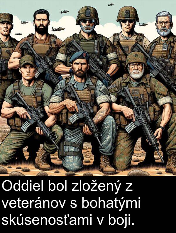 veteránov: Oddiel bol zložený z veteránov s bohatými skúsenosťami v boji.