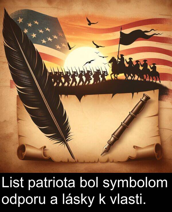 lásky: List patriota bol symbolom odporu a lásky k vlasti.