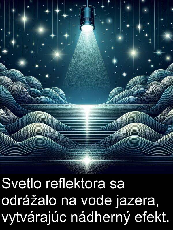 nádherný: Svetlo reflektora sa odrážalo na vode jazera, vytvárajúc nádherný efekt.