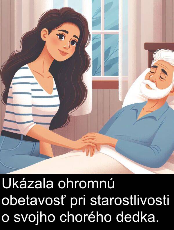 obetavosť: Ukázala ohromnú obetavosť pri starostlivosti o svojho chorého dedka.
