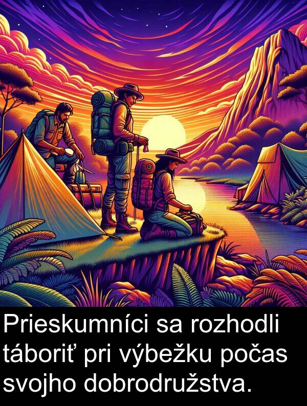 rozhodli: Prieskumníci sa rozhodli táboriť pri výbežku počas svojho dobrodružstva.