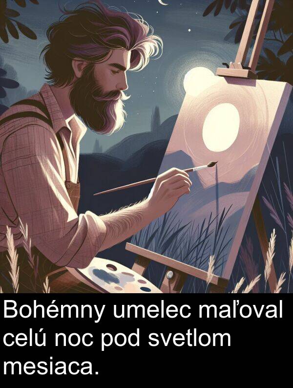 noc: Bohémny umelec maľoval celú noc pod svetlom mesiaca.