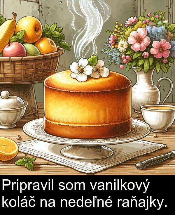 vanilkový: Pripravil som vanilkový koláč na nedeľné raňajky.