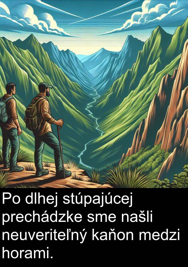 kaňon: Po dlhej stúpajúcej prechádzke sme našli neuveriteľný kaňon medzi horami.