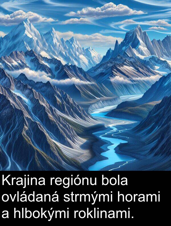 strmými: Krajina regiónu bola ovládaná strmými horami a hlbokými roklinami.