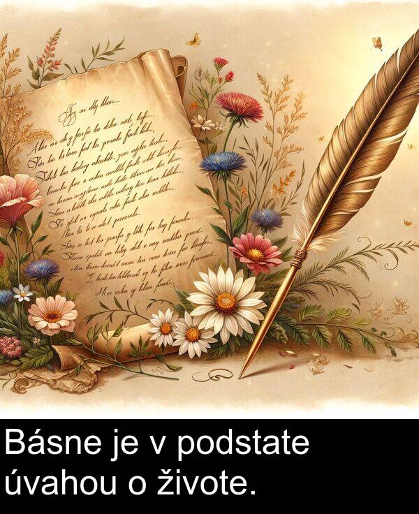 úvahou: Básne je v podstate úvahou o živote.
