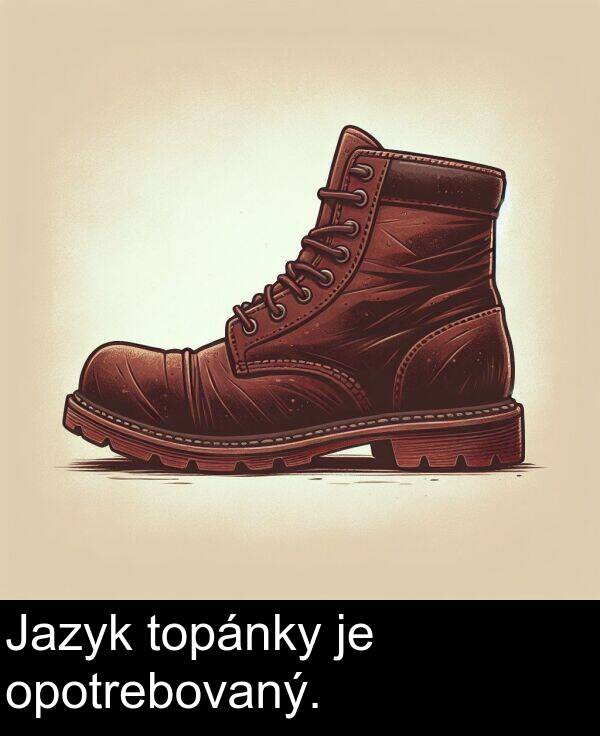 opotrebovaný: Jazyk topánky je opotrebovaný.