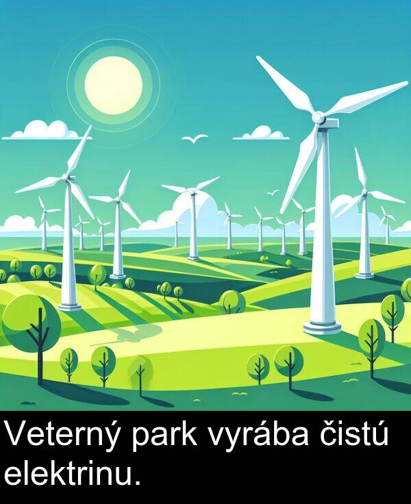 čistú: Veterný park vyrába čistú elektrinu.