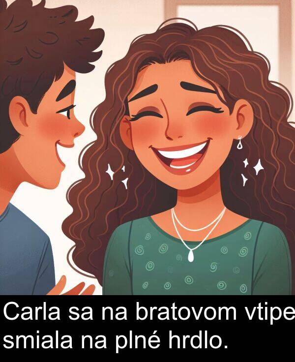 smiala: Carla sa na bratovom vtipe smiala na plné hrdlo.