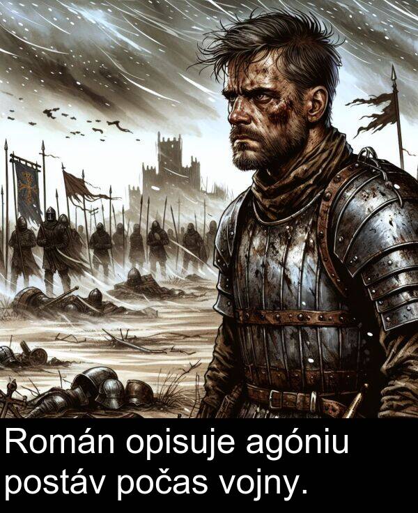 opisuje: Román opisuje agóniu postáv počas vojny.