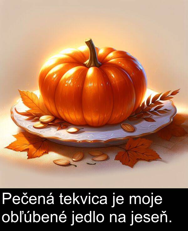 jedlo: Pečená tekvica je moje obľúbené jedlo na jeseň.