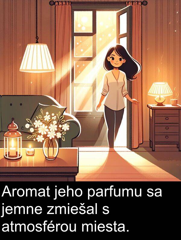 atmosférou: Aromat jeho parfumu sa jemne zmiešal s atmosférou miesta.
