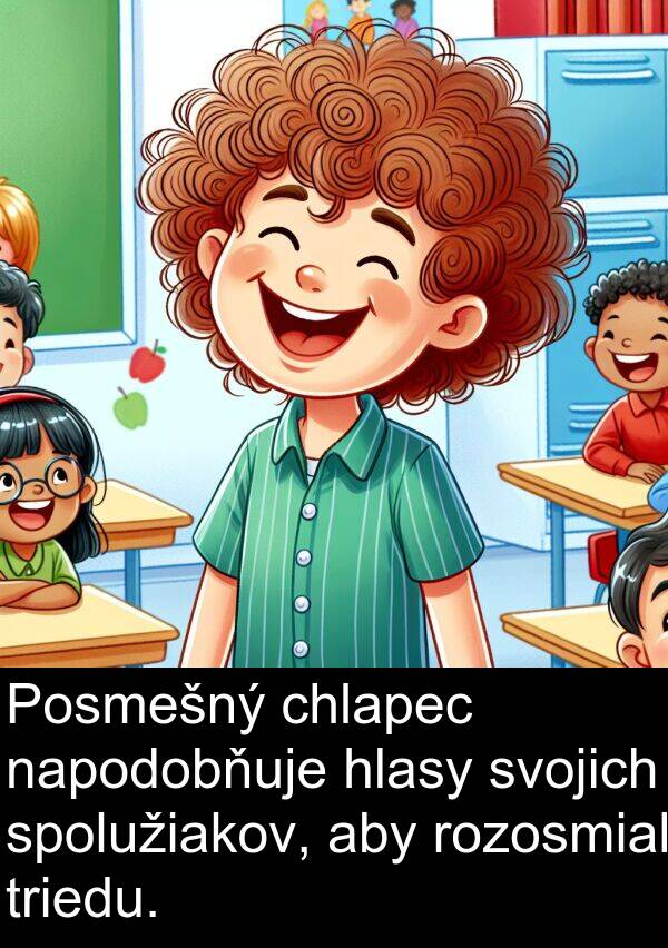 triedu: Posmešný chlapec napodobňuje hlasy svojich spolužiakov, aby rozosmial triedu.