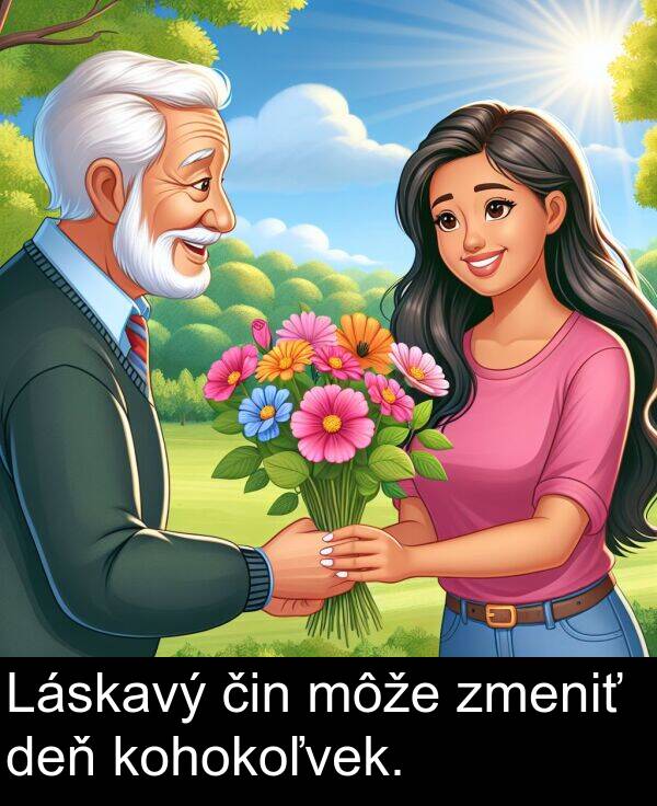 čin: Láskavý čin môže zmeniť deň kohokoľvek.
