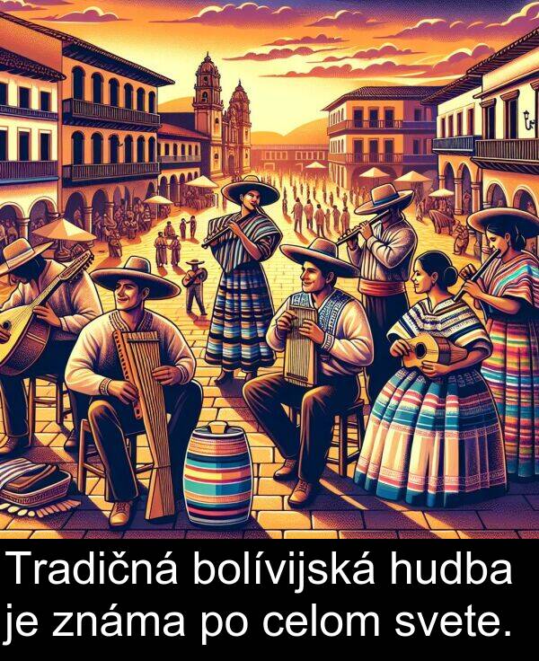 celom: Tradičná bolívijská hudba je známa po celom svete.