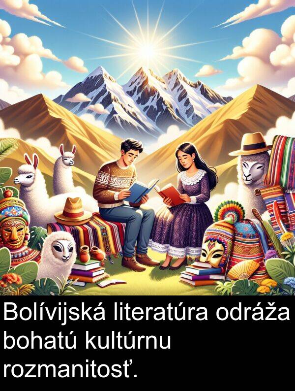odráža: Bolívijská literatúra odráža bohatú kultúrnu rozmanitosť.
