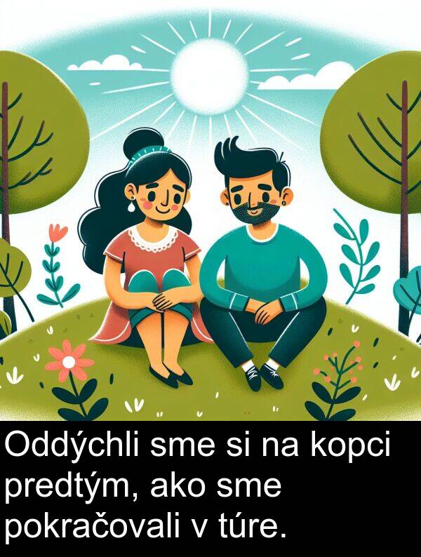 túre: Oddýchli sme si na kopci predtým, ako sme pokračovali v túre.