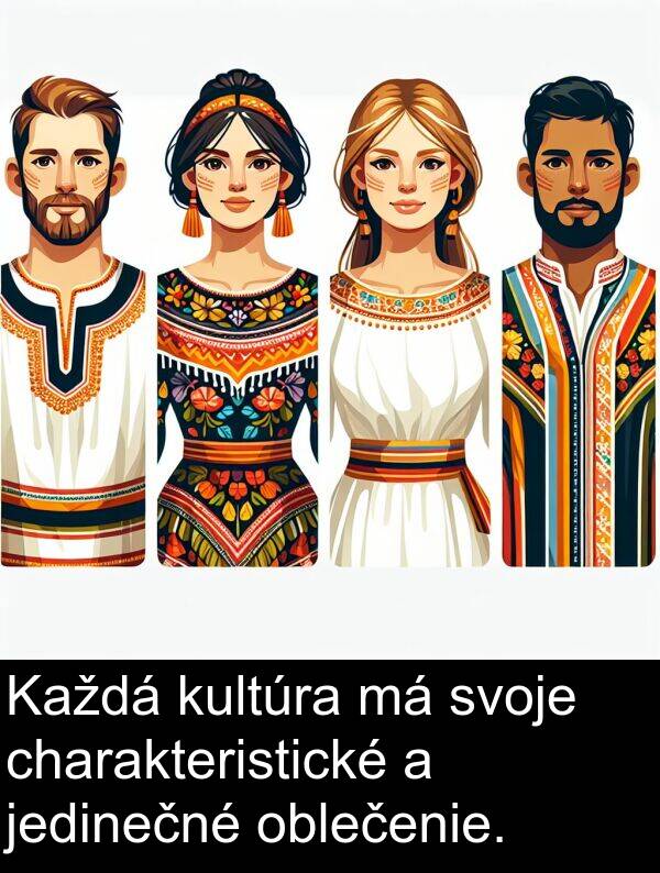 jedinečné: Každá kultúra má svoje charakteristické a jedinečné oblečenie.